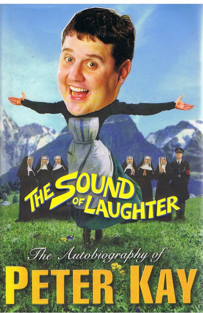 Kay, Peter - The sound of  laughter - the biography of Peter Kay