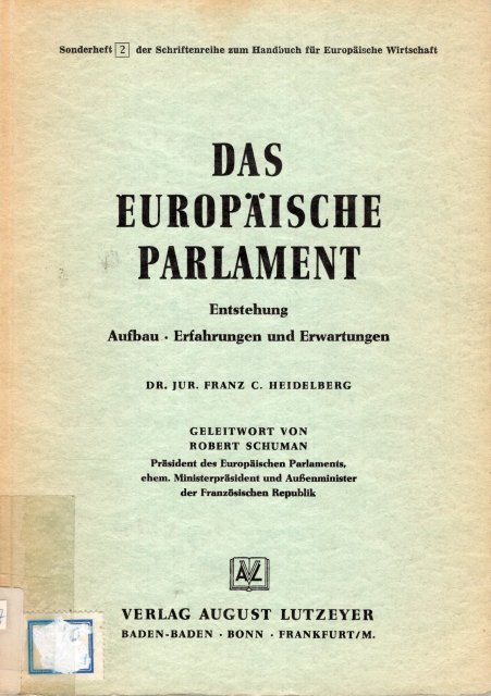 Heidelberg, Franz C. - Das Europäische Parlament : Entstehung, Aufbau, Erfahrungen und Erwartungen.