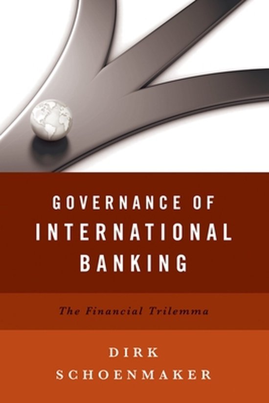 Schoenmaker, Dirk (Professor of Finance, Banking and Insurance, Professor of Finance, Banking and Insurance, VU University Amsterdam) - Governance of International Banking
