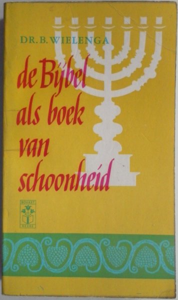 Wielenga B - De Bijbel als boek van schoonheid