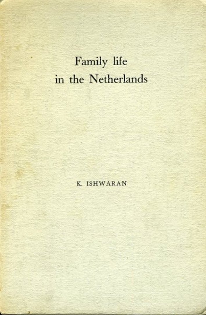ISHWARAN, K. - Family life in the Netherlands (Proefschrift+stellingen)