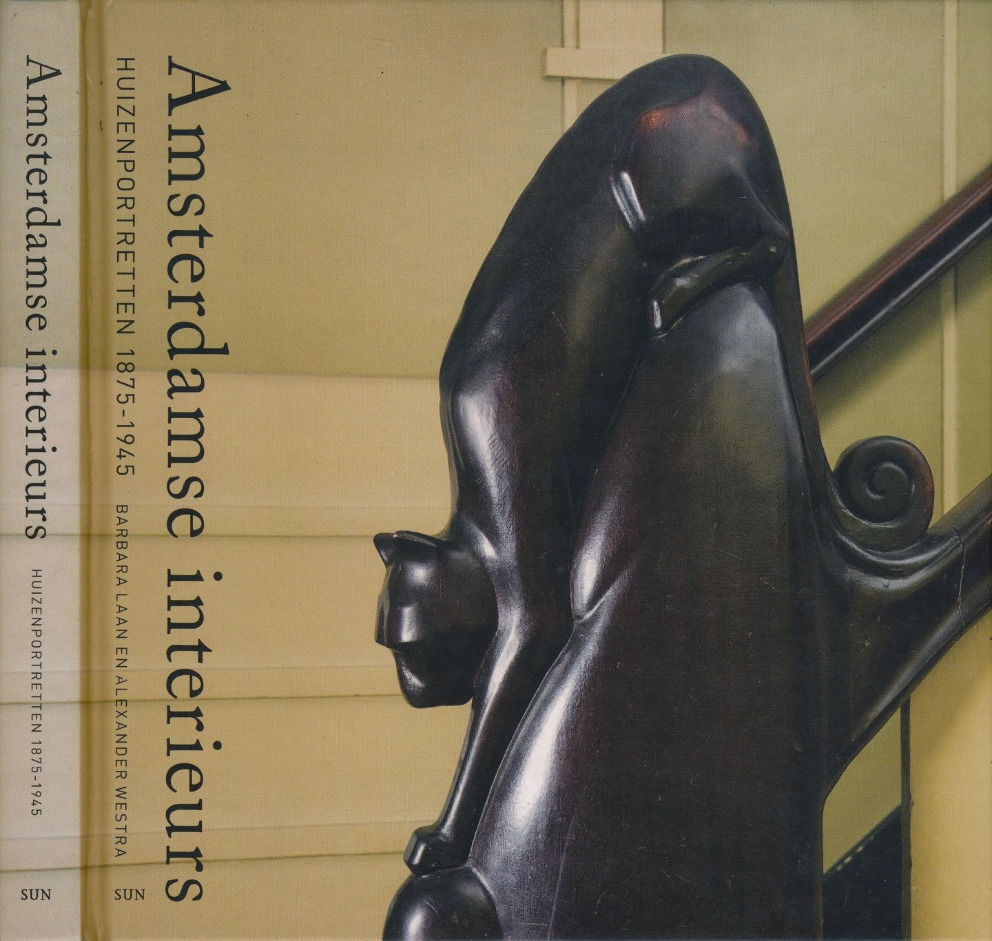 Laan, Barbara & Alexander Westra. - Amsterdamse Interieurs: Huizenportretten 1875-1945.