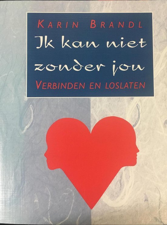 Ik kan niet zonder jou / verbinden en loslaten
