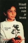 Mansukh Patel /  vert. Sorcha van Westerop. - Maak werk van je leven.