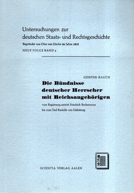Rauch, Günter. - Bündnisse deutscher Herrscher mit Reichsangehörigen vom Regierungsantritt Friedrich Barbarossas bis zum Tode Rudolfs von Habsburg.