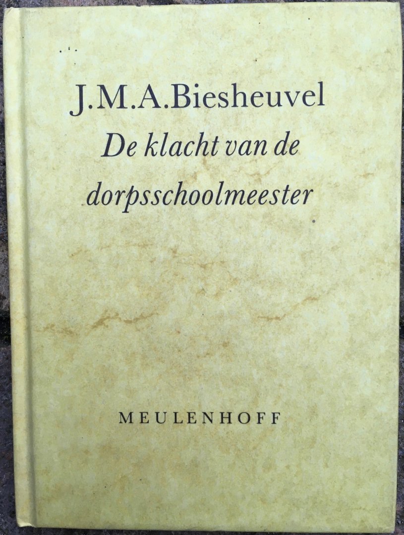 Biesheuvel, J. M. A. - De klacht van de dorpsschoolmeester