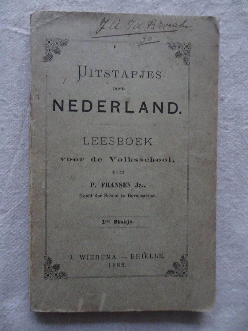 Fransen Jz., P.. - Uitstapjes door Nederland. Leesboek voor de Volksschool. 1ste stukje.