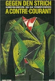 Stern, Radu - Gegen den Strich - Kleider von Künstlern 1900-1940 / A Contre-Courant - Vetements d'Artistes 1900-1940