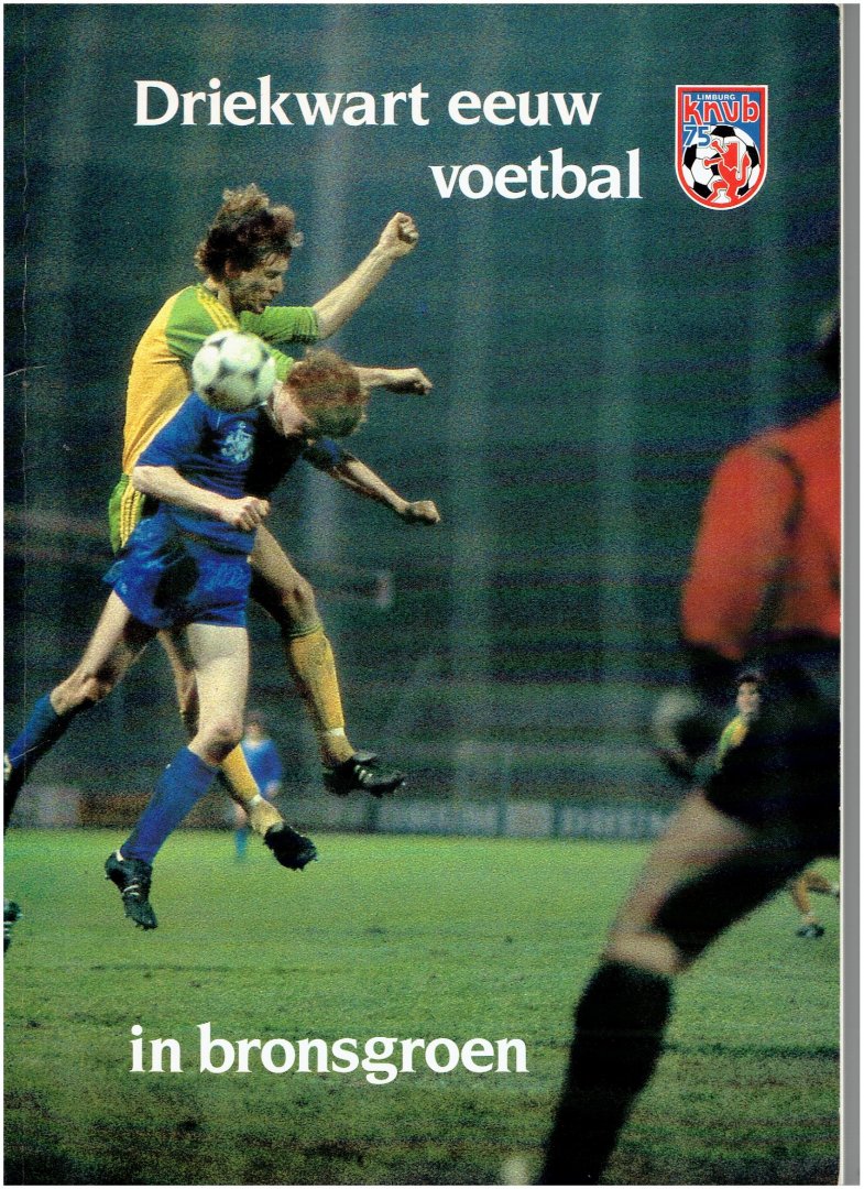 vaessen, theo ( samenstelling ) - driekwart eeuw voetbal in bronsgroen