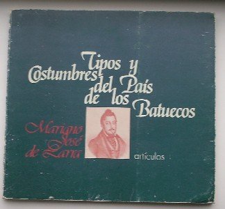 LARRA, MARIANO JOSE DE, - Tipos y costumbres del pais de los batuecos.