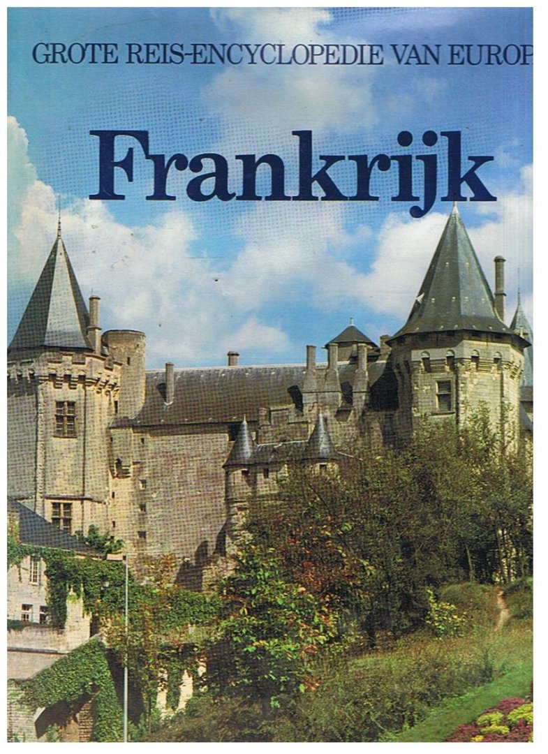Redactie - Grote reis-encyclopedie van Europa - Frankrijk