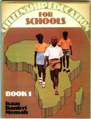 Mensah, Isaac Dankyi - Citizenship education for schools book 1