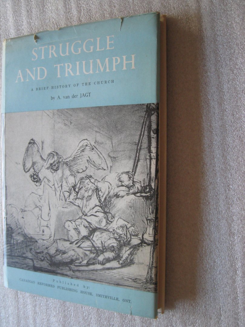 Jagt, A. van der - Struggle and Triumph / A Brief History of the Church. Jagt, A. van der - Struggle and Triumph / A Brief History of the Church.