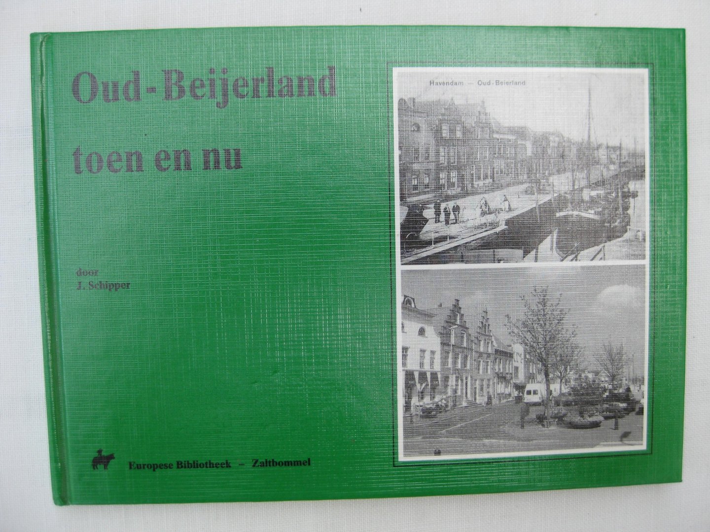 Schipper, J. - Oud-Beijerland toen en nu.