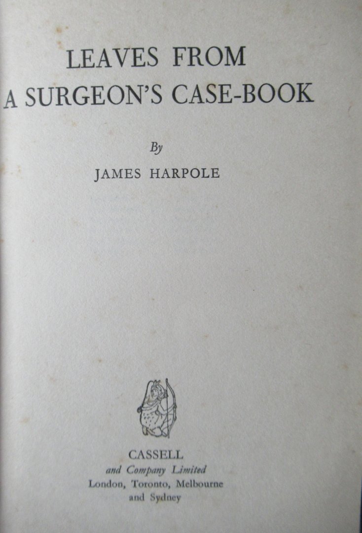 Harpole, James - Leaves from a surgeon's casebook