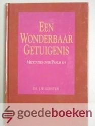 Kersten, Ds. J.W. - Een wonderbaar getuigenis --- Meditaties over Psalm 119