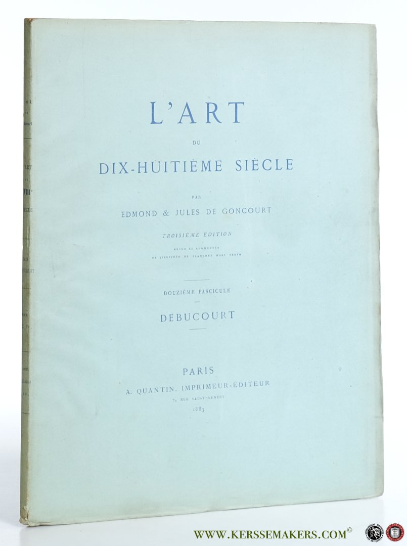 Goncourt, Edmond & Jules de. - Debucourt - L'Art du Dix-Huitième Siècle. Douzième fascicule. Troisième édition.