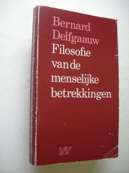 Delfgaauw, Bernard - Filosofie van de menselijke betrekkingen.Filosofie van de grammatica Boek II (Deel I, afdeling II)