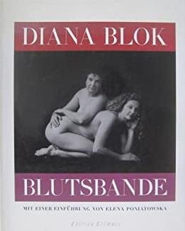 BLOK, DIANA. - Blutsbande. Mit einer Einführung von Elena Poniatowska.