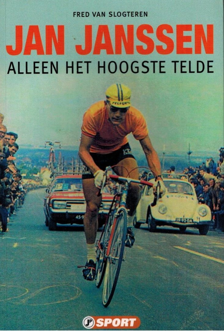 Slogteren, Fred van - Jan Janssen : Alleen het hoogste telde