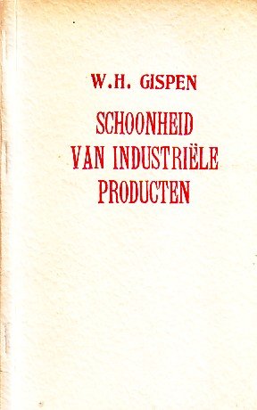Gispen,W.H. - Schoonheid van industriële producten.