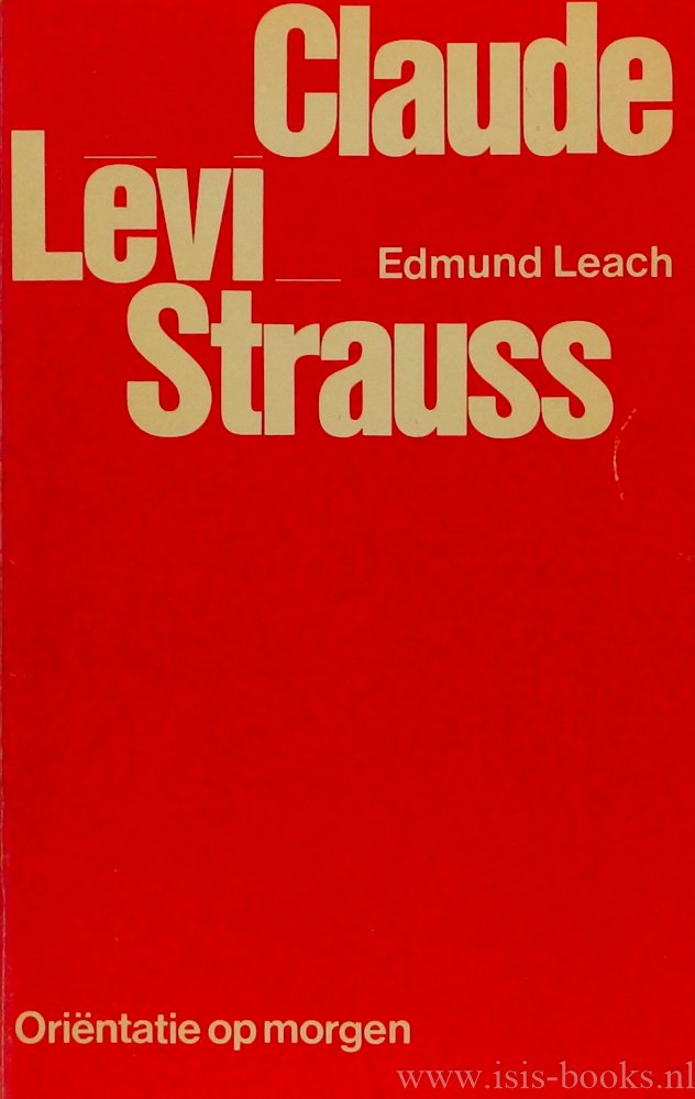 LÉVI-STRAUSS, C., LEACH, E. - Claude Lévi-Strauss.