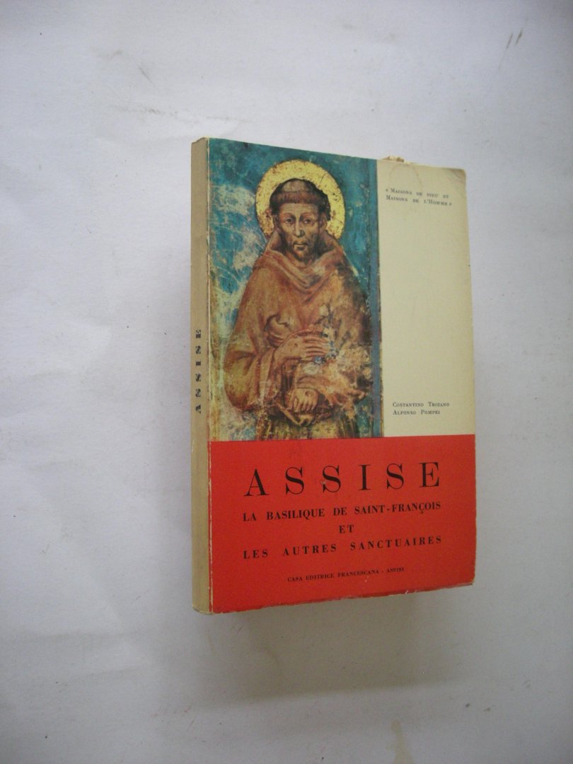 Troiano, C. - Pompei, A. / Strub,M, trad. - Assise. La basilique de Saint-Francois et les autres sanctuaires