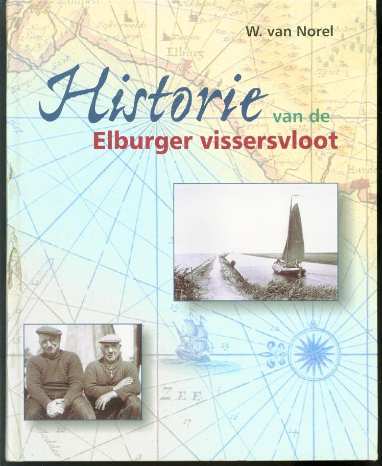 Norel, W. van - Historie van de Elburger vissersvloot