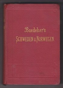 BAEDEKER, KARL (1801-1859) - Schweden und Norwegen nebst den wichtigsten Reiserouten durch Dänemark. Handbuch für Reisende mit 32 Karten, 21 Plänen und 3 kleinen Panoramen.