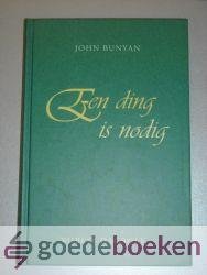 Bunyan, John - Een ding is nodig