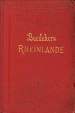 BAEDEKER, KARL - Die Rheinlande von der Elsässischen bis zur holländischen Grenze, Rheinpalz, Saargebiet