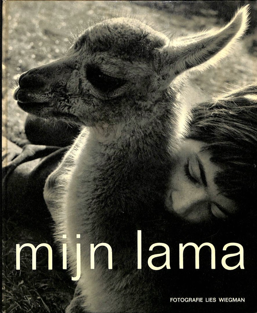 Diekmann, Miep (tekst) / Wiegman, Lies (foto`s) - Mijn Lama. Patricia sluit vriendschap met een Lama.
