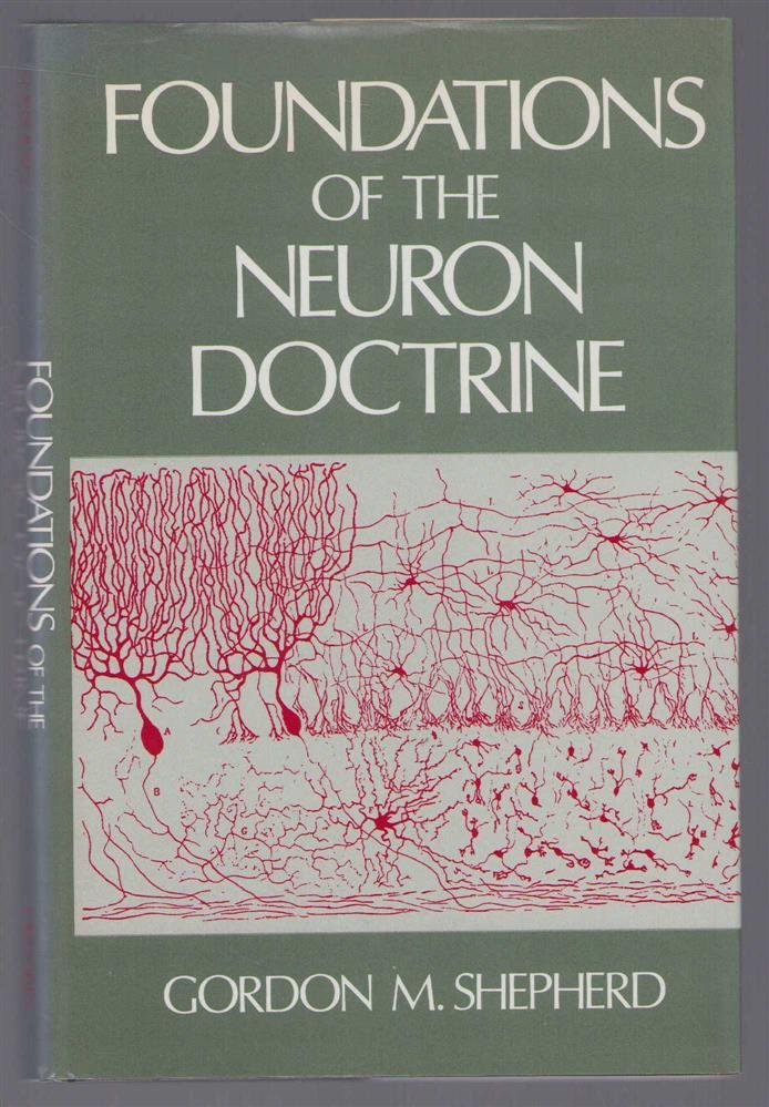 Shepherd, Gordon M. - Foundations of the neuron doctrine