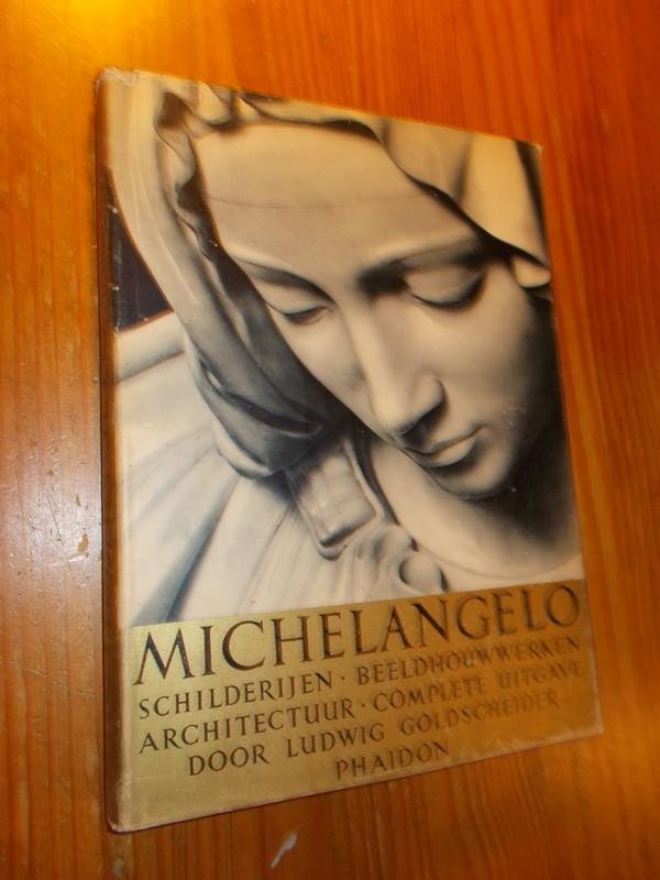 GOLDSCHEIDER, LUDWIG, - Michelangelo. Schilderijen. Beeldhouwwerken. Architectuur.