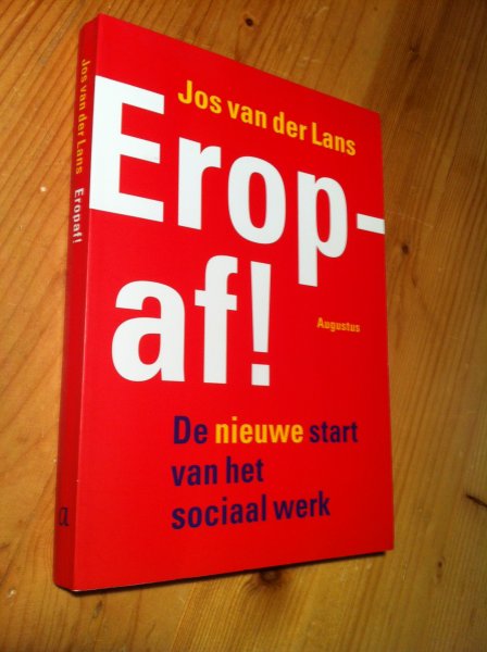 Lans, Jos van der - Eropaf! De nieuwe start van het sociaal werk
