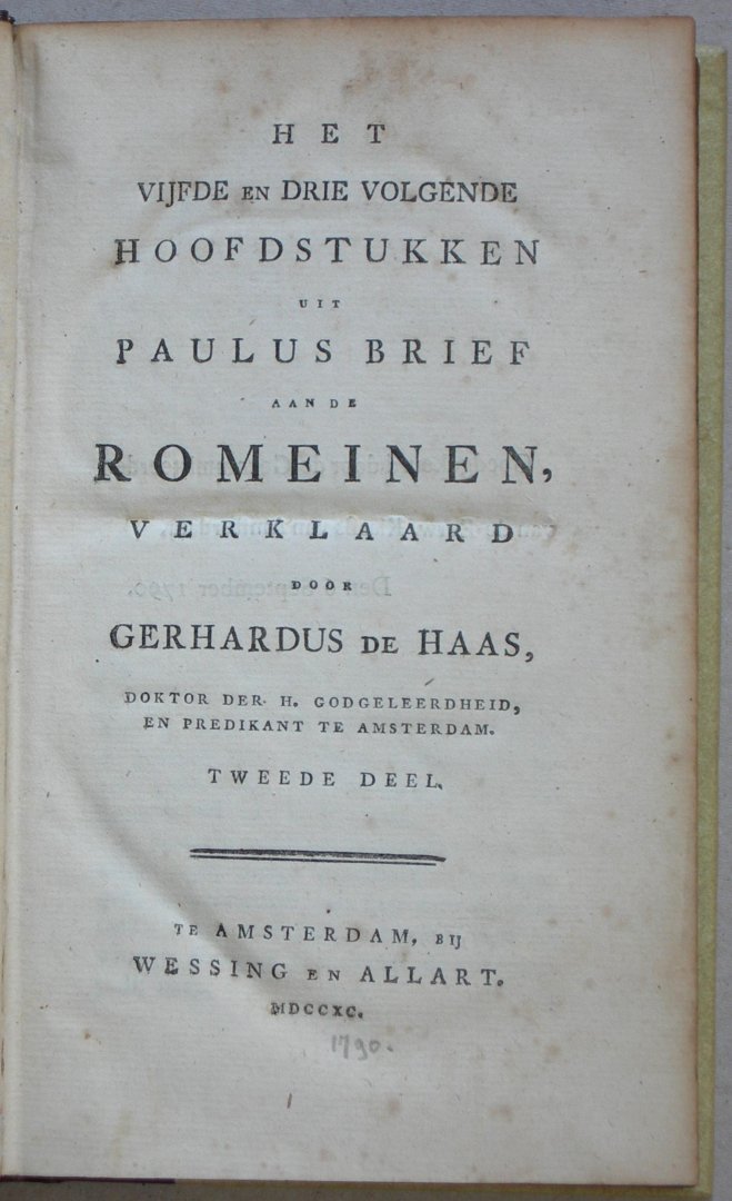 Haas, Gerhardus de - Het vijfde en drie volgende hoofdstukken uit Paulus brief aan de Romeinen, verklaard. Kompleet in 3 delen.