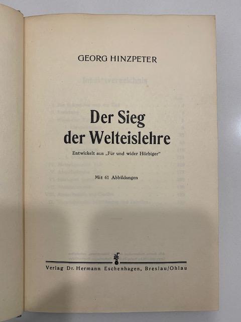 Hinzpeter, Georg - Der Sieg der Welteislehre. Entwickelt aus "Für und wider Hörbiger". Mit 61 Abbildungen.