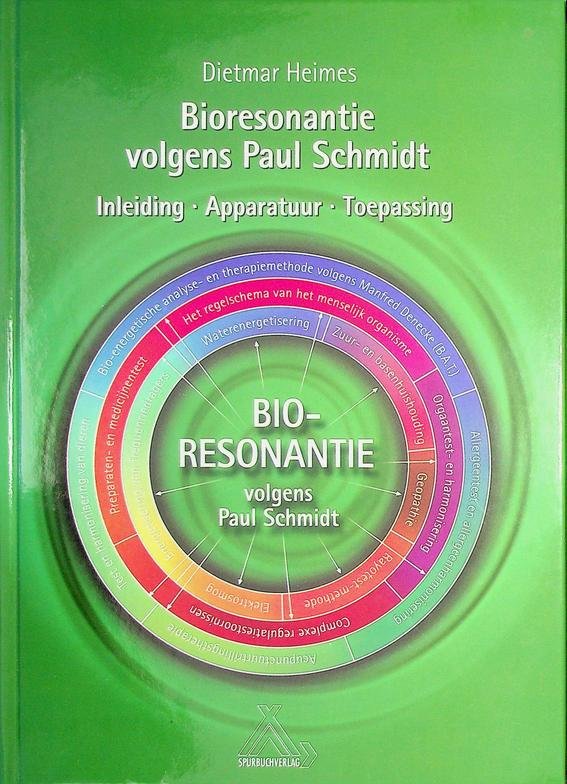 Heimes, Dietmar - Bioresonantie volgens Paul Schmidt. Inleiding, Apparatuur, Toepassing