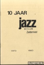 Vloemans, John & Jaap Stern - 10 jaar jazz in Club Zoetermeer 1973 1983