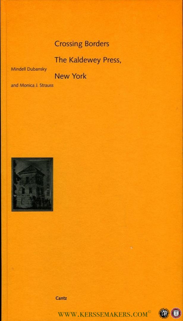 DUBANSKY, Mindell / STRAUSS, Monica - Crossing Borders. The Kaldewey Press, New York.