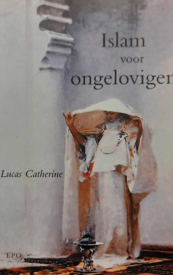 CATHERINE Lucas - Islam voor ongelovigen / druk 1