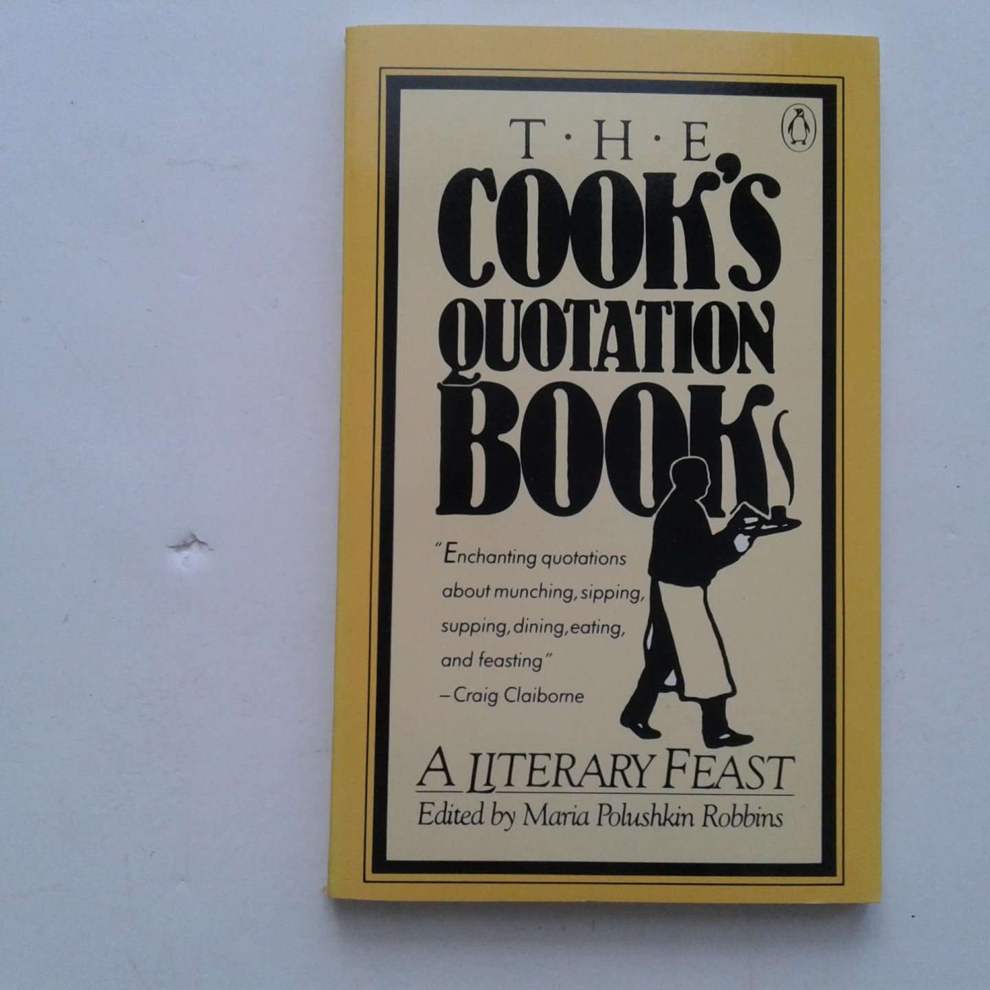 Robbins, Maria Polushkin - The Cook's Quotation Books ; A Literary Feast