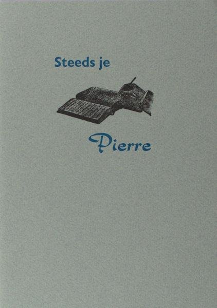 Dubois, Pierre H. - Steeds je Pierre. Een brief van Pierre H. Dubois aan Jan Greshoff.