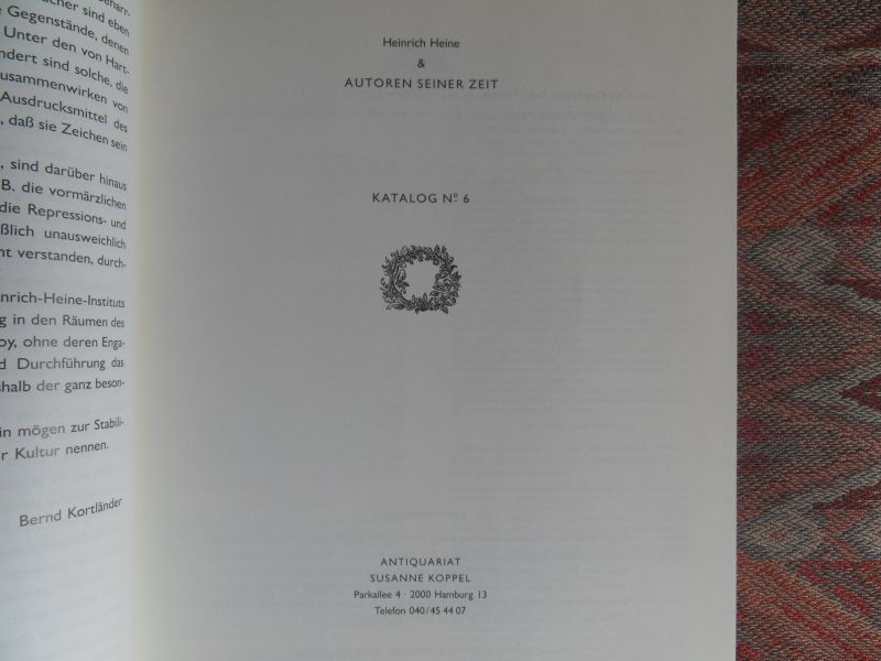 Kortländer, Bernd (Vorwort). - Heinrich Heine in seiner Zeit zu unserer Zeist 17 . 9 bis 15 . 10. 89. Gemeinschaftskatalog der Antiquariate Susanne Koppel, Hamburg, Hartmut Erleman, Amsterdam in Zusammenarbeit mit dem Heinrich-Heine-Institut, Düsseldorf.