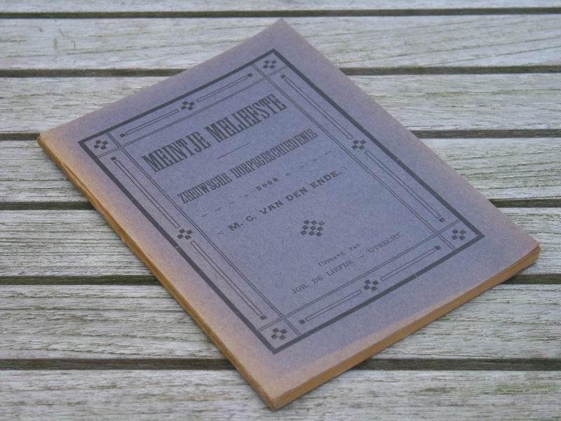 ENDE M.C. v.d. - Meintje meliefste. Zeeuwsche dorpsgeschiedenis