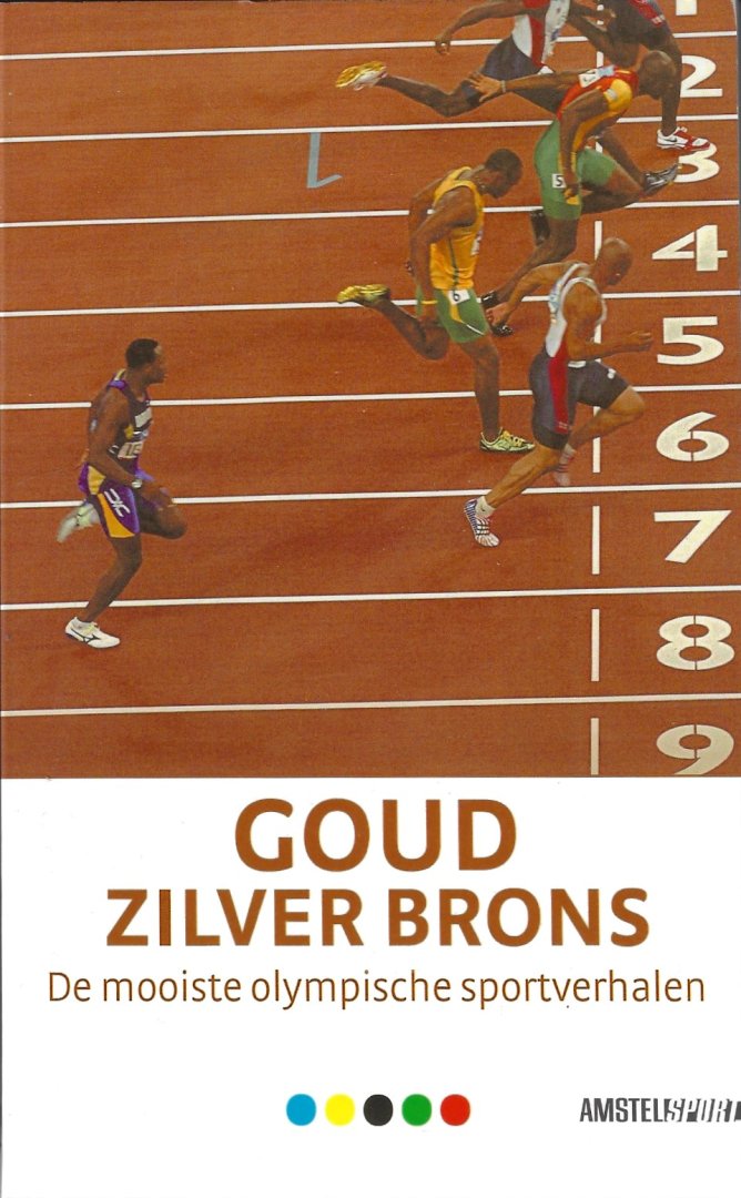 Diverse - Goud zilver brons -De mooiste Olympische sportverhalen