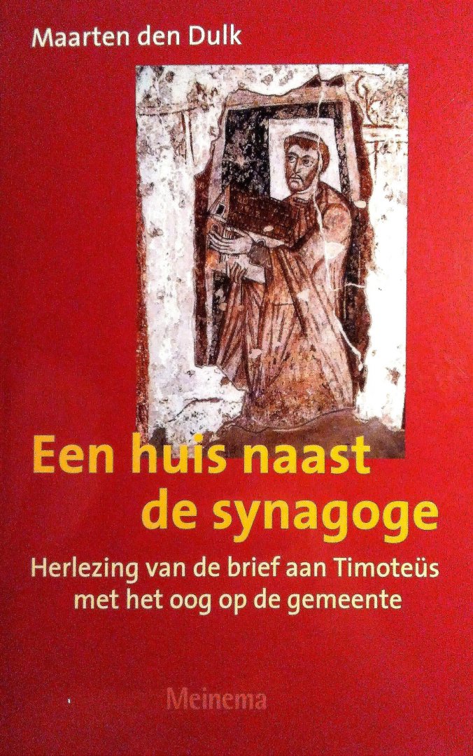 Dulk , Maarten den . [ isbn  9789021138015 ]  2117 - Een Huis naast de Synagoge . ( Herlezing van de brief aan Timoteus met het oog op de gemeente. ) Wie tijd en energie geeft aan het kerkelijk leven wil weten waar het goed voor is. Waar doe je het voor? Wordt de rest van de samenleving er beter van? -