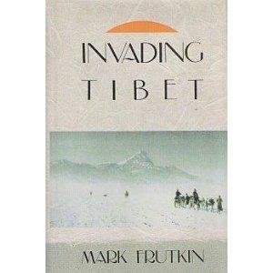 Frutkin, Mark - Invading Tibet