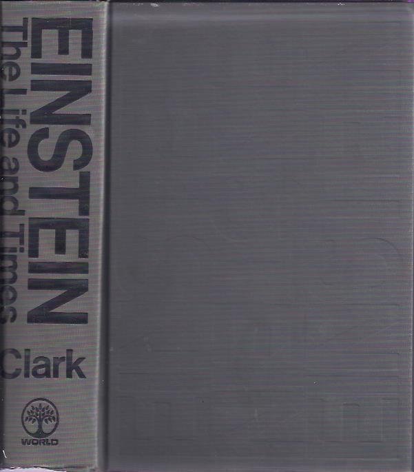 CLARK, Ronald W. - Einstein. The Life and Times.