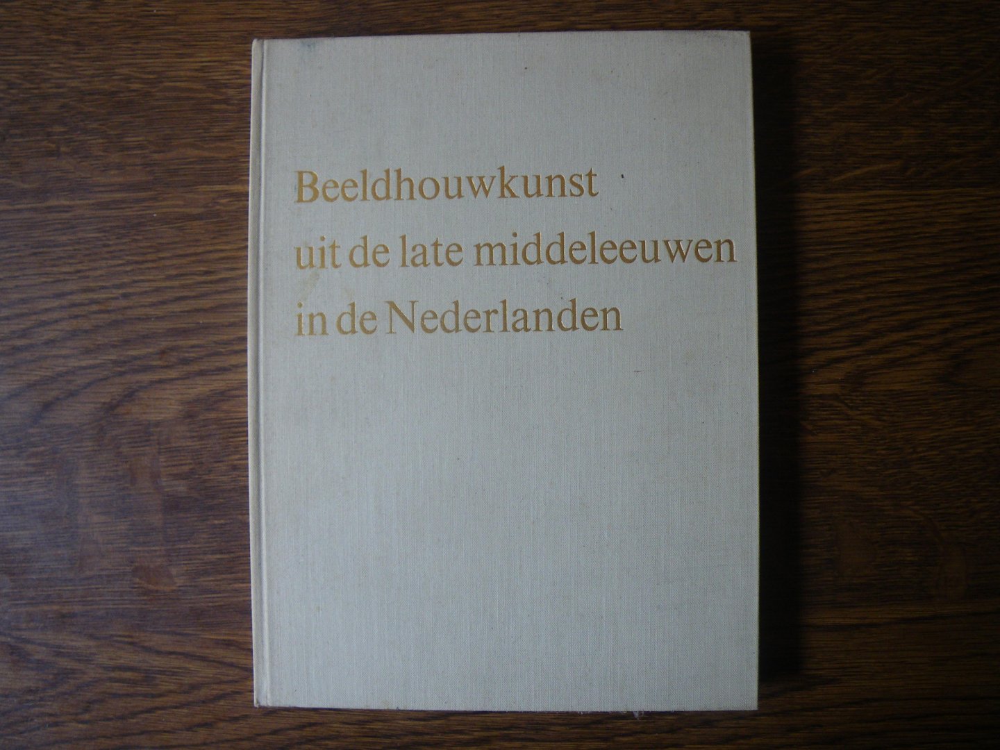 Thienen, F.W.S. van - Beeldhouwkunst uit de late middeleeuwen in de Nederlanden